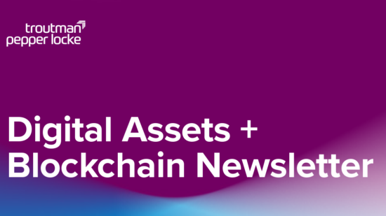 Troutman_LinkedIn_Newsletters_DigitalAssets+BlockchainNewsletter